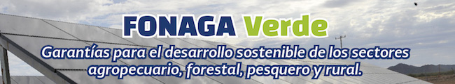 FONAGA Verde. Garantías para el desarrollo sostenible de los sectores agropecuario, forestal, pesquero y rural.